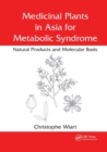Medicinal Plants in Asia for Metabolic Syndrome : Natural Products and Molecular Basis - Book