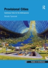 Provisional Cities : Cautionary Tales for the Anthropocene - Book
