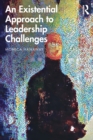 An Existential Approach to Leadership Challenges - Book