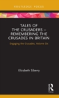 Tales of the Crusaders – Remembering the Crusades in Britain : Engaging the Crusades, Volume Six - Book