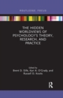 The Hidden Worldviews of Psychology’s Theory, Research, and Practice - Book
