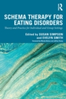 Schema Therapy for Eating Disorders : Theory and Practice for Individual and Group Settings - Book