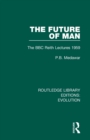 The Future of Man : The BBC Reith Lectures 1959 - Book