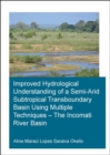 Improved Hydrological Understanding of a Semi-Arid Subtropical Transboundary Basin Using Multiple Techniques - The Incomati River Basin - Book