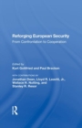 Reforging European Security : From Confrontation to Cooperation - Book