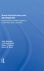 Rural Electrification And Development : Social And Economic Impact In Costa Rica And Colombia - Book