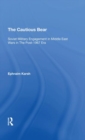 The Cautious Bear : Soviet Military Engagement In Middle East Wars In The Post1967 Era - Book