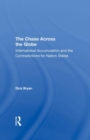 The Chase Across The Globe : International Accumulation And The Contradictions For Nation States - Book