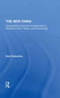 The New China : Comparative Economic Development In Mainland China, Taiwan, And Hong Kong - Book