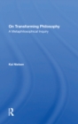 On Transforming Philosophy : A Metaphilosophical Inquiry - Book