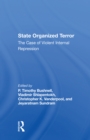 State Organized Terror : The Case Of Violent Internal Repression - Book