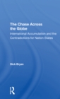 The Chase Across The Globe : International Accumulation And The Contradictions For Nation States - Book
