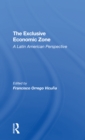 The Exclusive Economic Zone : A Latin American Perspective - Book