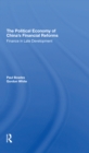 The Political Economy Of China's Financial Reforms : Finance In Late Development - Book