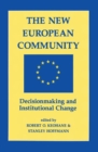 The New European Community : Decisionmaking And Institutional Change - Book