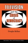 Television And The Crisis Of Democracy - Book