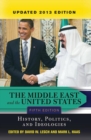 The Middle East and the United States : History, Politics, and Ideologies, UPDATED 2013 EDITION - Book