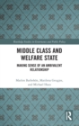 Middle Class and Welfare State : Making Sense of an Ambivalent Relationship - Book