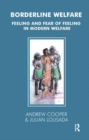 Borderline Welfare : Feeling and Fear of Feeling in Modern Welfare - Book