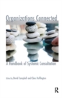 Organizations Connected : A Handbook of Systemic Consultation - Book
