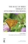 The Role of Brief Therapy in Attachment Disorders - Book