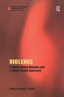 Violence : A Public Health Menace and a Public Health Approach - Book
