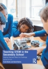 Teaching STEM in the Secondary School : Helping Teachers Meet The Challenge - Book