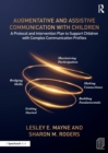 Augmentative and Assistive Communication with Children : A Protocol and Intervention Plan to Support Children with Complex Communication Profiles - Book