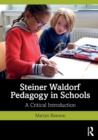 Steiner Waldorf Pedagogy in Schools : A Critical Introduction - Book