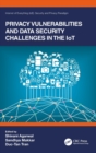 Privacy Vulnerabilities and Data Security Challenges in the IoT - Book