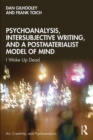 Psychoanalysis, Intersubjective Writing, and a Postmaterialist Model of Mind : I Woke Up Dead - Book