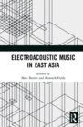 Electroacoustic Music in East Asia - Book