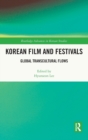 Korean Film and Festivals : Global Transcultural Flows - Book