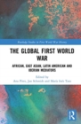 The Global First World War : African, East Asian, Latin American and Iberian Mediators - Book