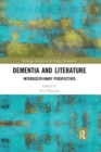 Dementia and Literature : Interdisciplinary Perspectives - Book