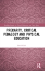 Precarity, Critical Pedagogy and Physical Education - Book