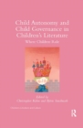 Child Autonomy and Child Governance in Children's Literature : Where Children Rule - Book