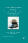 More Words about Pictures : Current Research on Picturebooks and Visual/Verbal Texts for Young People - Book