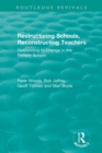 Restructuring Schools, Reconstructing Teachers : Responding to Change in the Primary School - Book