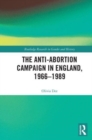 The Anti-Abortion Campaign in England, 1966-1989 - Book