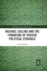 Michael Collins and the Financing of Violent Political Struggle - Book