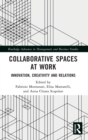 Collaborative Spaces at Work : Innovation, Creativity and Relations - Book