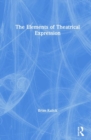 The Elements of Theatrical Expression - Book