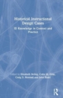 Historical Instructional Design Cases : ID Knowledge in Context and Practice - Book