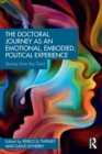 The Doctoral Journey as an Emotional, Embodied, Political Experience : Stories from the Field - Book