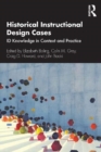 Historical Instructional Design Cases : ID Knowledge in Context and Practice - Book