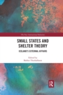 Small States and Shelter Theory : Iceland's External Affairs - Book
