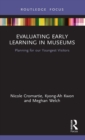 Evaluating Early Learning in Museums : Planning for our Youngest Visitors - Book