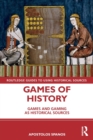 Games of History : Games and Gaming as Historical Sources - Book