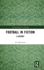 Football in Fiction : A History - Book